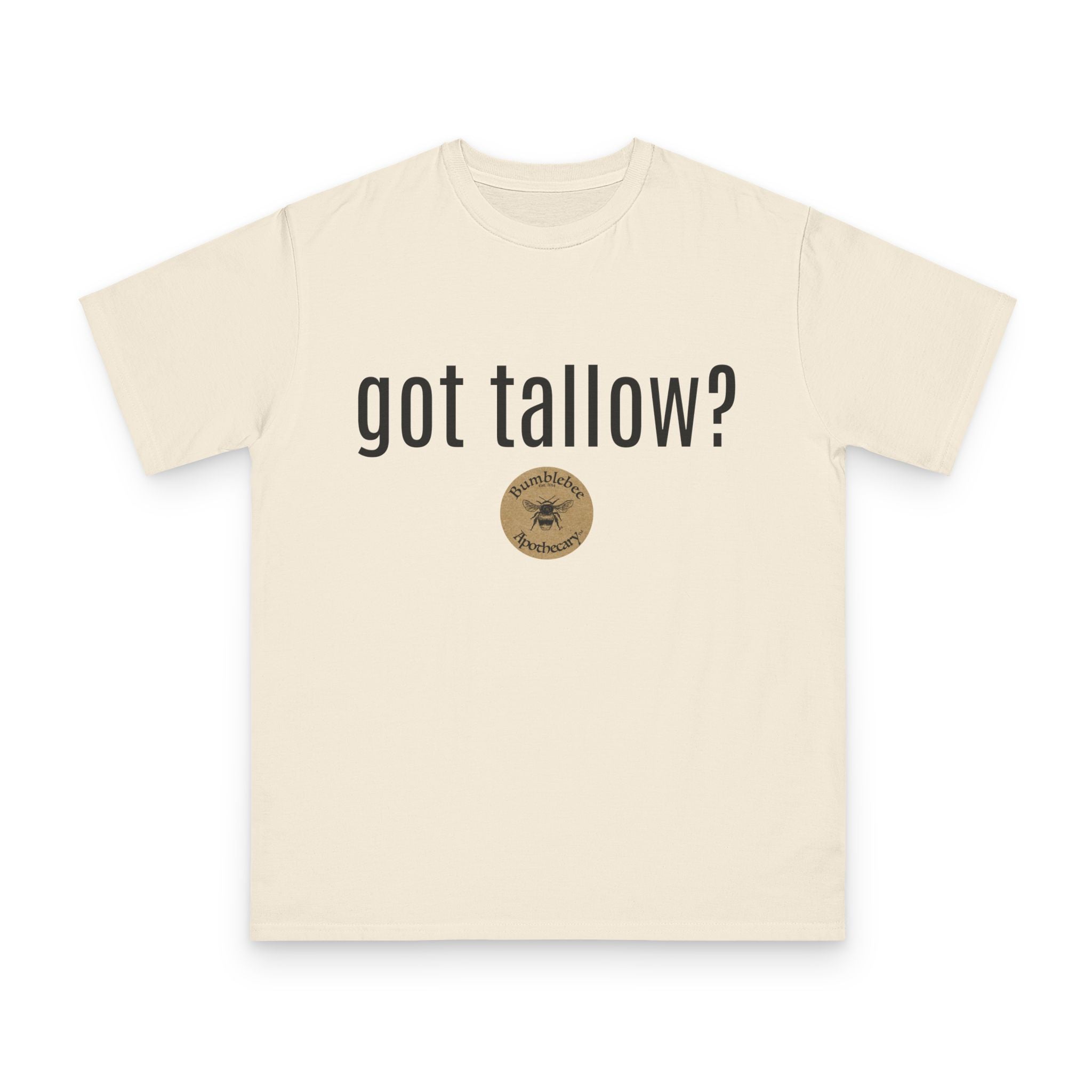 T-Shirt — "got tallow?" Bee Apothecary Organic Tee
