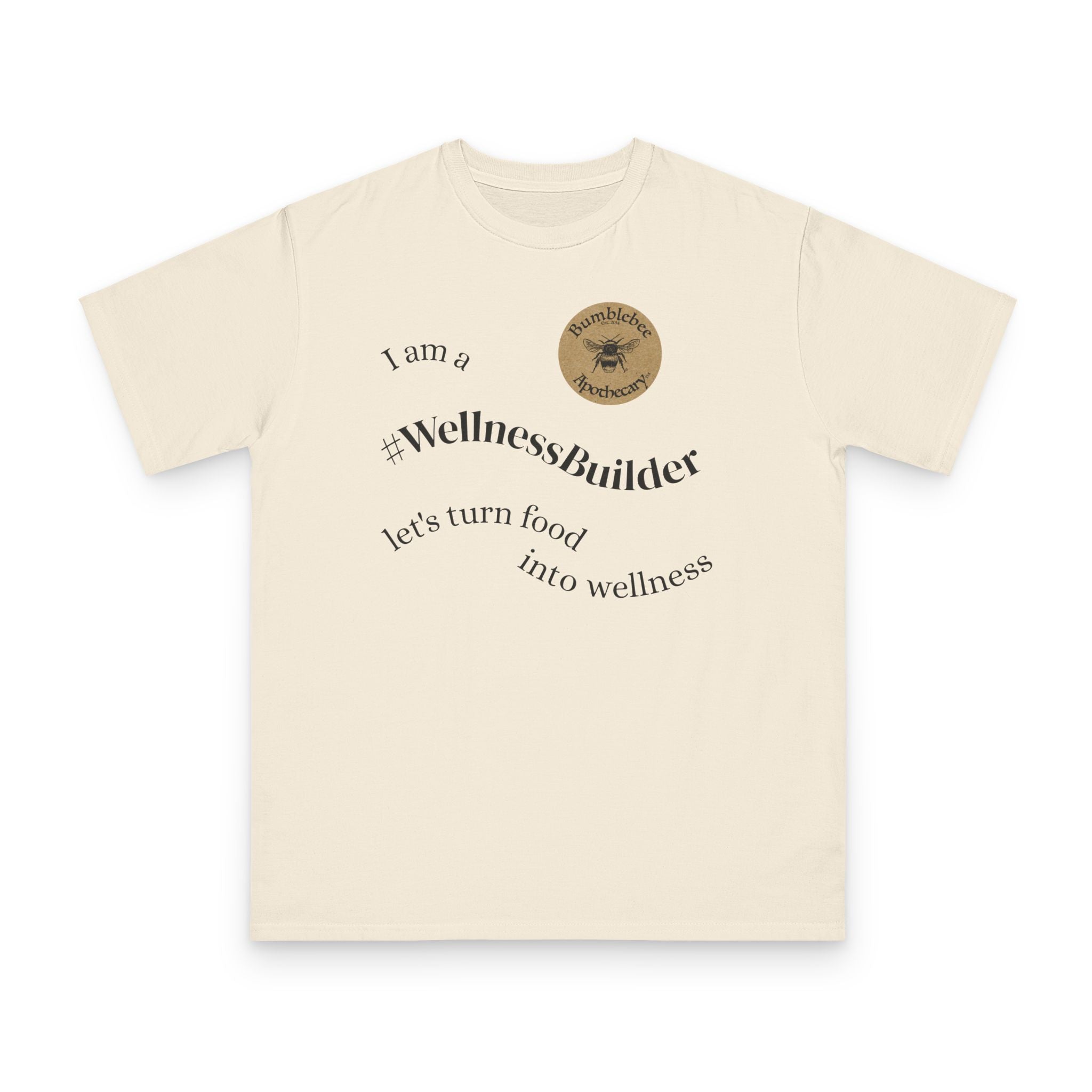 #WellnessBuilder T-Shirt — Bumblebee Apothecary Organic Wellness Tee